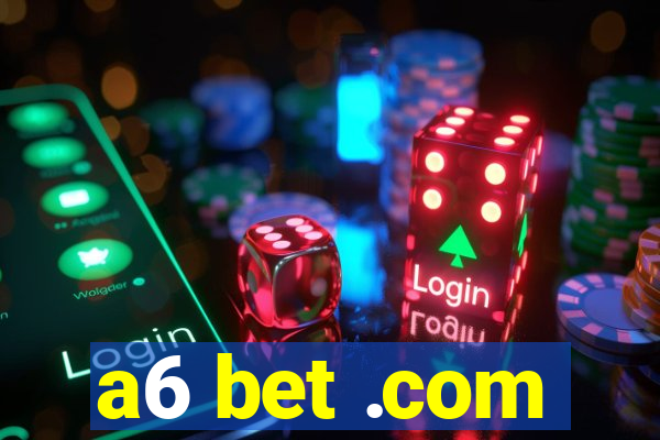 a6 bet .com